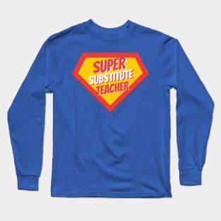 Substitute Teacher Gifts | Super Substitute Teacher Long Sleeve T-Shirt